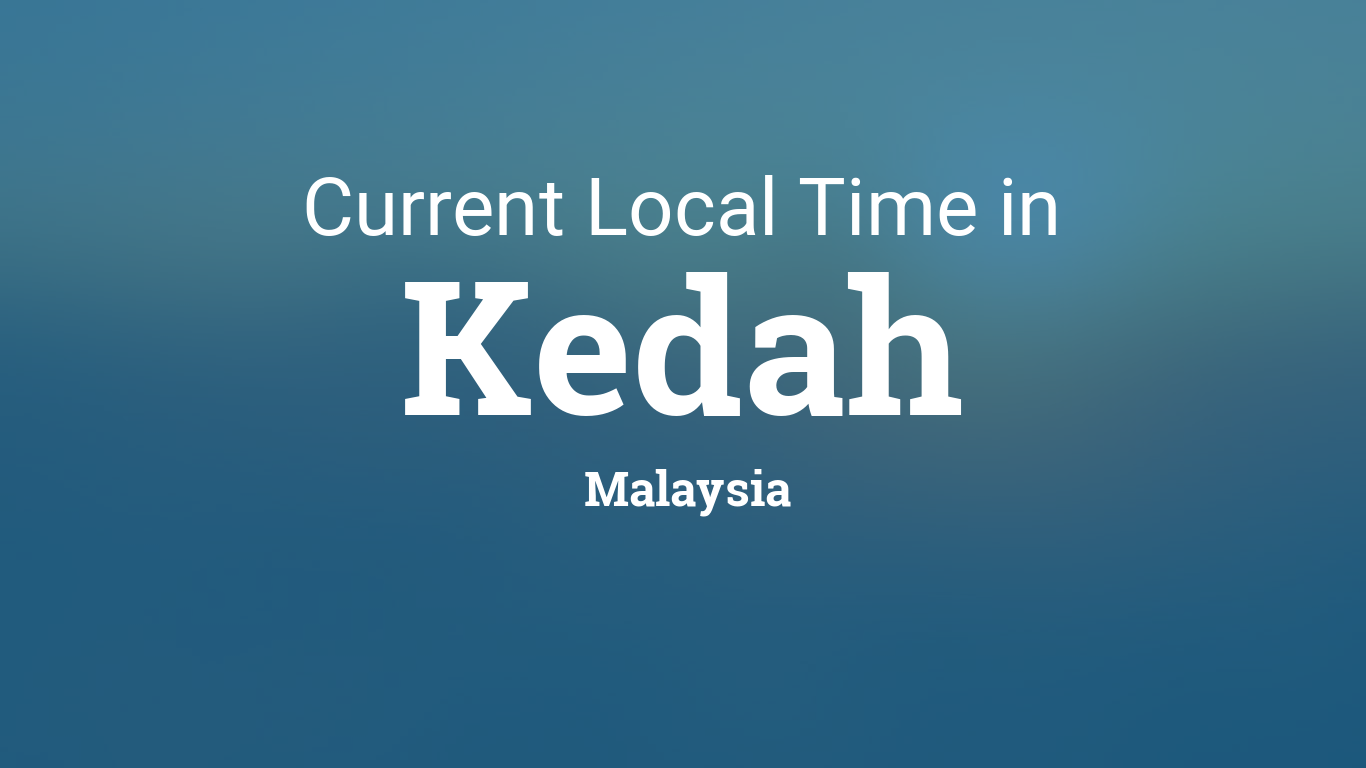Time in Kedah, Malaysia
